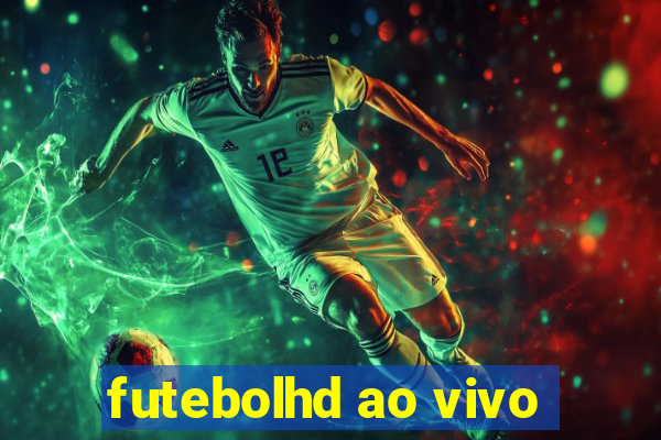 futebolhd ao vivo